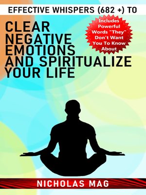 cover image of Effective Whispers (682 +) to Clear Negative Emotions and Spiritualize Your Life